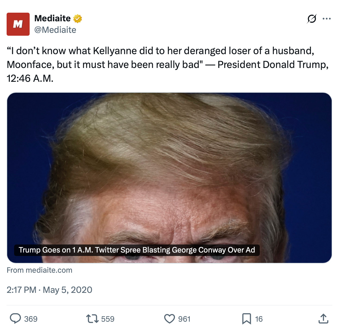 Trump tweet featured in Mediaite article on George Conway criticism Mediaite tweet showing Trump's late night tweet about Kellyanne and George Conway