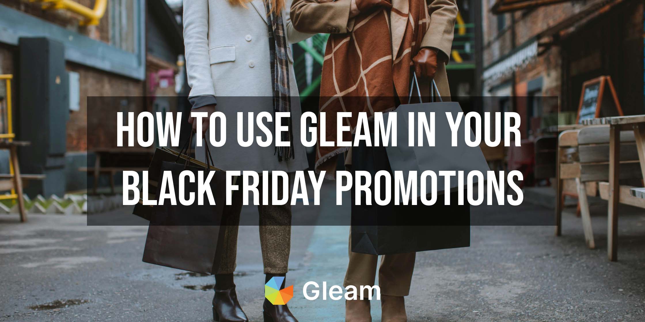 How To Use Gleam For Your Black Friday Promotions